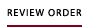 Review Order